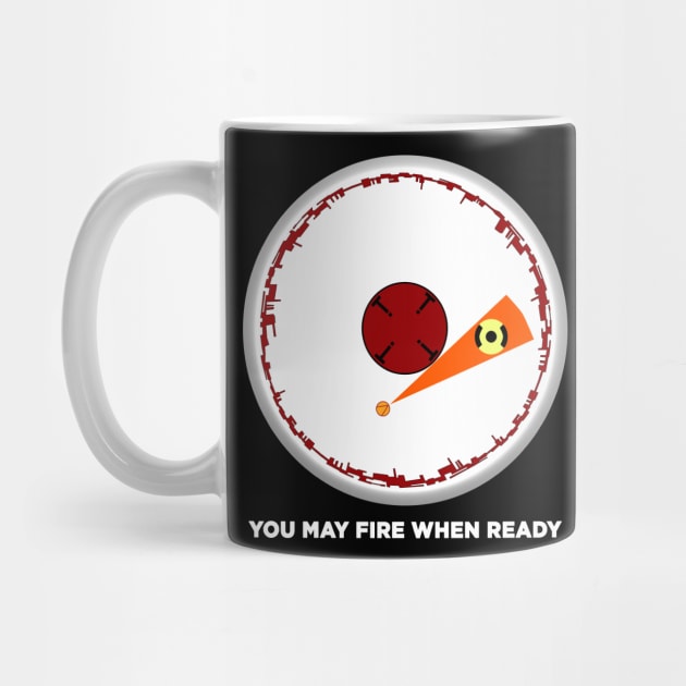 You May Fire When Ready by HellraiserDesigns